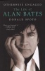 Otherwise Engaged - The Life of Alan Bates (Paperback) - Donald Spoto Photo