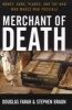 Merchant of Death - Money, Guns, Planes, and the Man Who Makes War Possible (Paperback) - Douglas Farah Photo