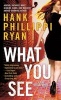 What You See (Paperback) - Hank Phillippi Ryan Photo