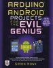 Arduino + Android Projects for the Evil Genius: Control Arduino with Your Smartphone or Tablet - Control Arduino with Your Smartphone or Tablet (Paperback, New) - Simon Monk Photo