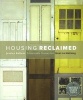 Housing Reclaimed - Sustainable Homes for Next to Nothing (Paperback) - Jessica Kellner Photo