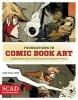 Foundations in Comic Book Art - SCAD Creative Essentials (Fundamental Tools and Techniques for Sequential Artists) (Paperback) - John Paul Lowe Photo