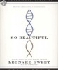 So Beautiful - Divine Design for Life and the Church (Standard format, CD) - Leonard Sweet Photo