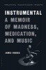 Instrumental - A Memoir of Madness, Medication, and Music (Hardcover) - James Rhodes Photo