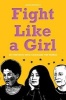 Fight Like a Girl (Paperback) - Laura Barcella Photo