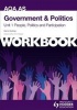 AQA AS Government & Politics Unit 1 Workbook: People, Politics and Participation, Unit 1 - Workbook (Paperback) - Nick Gallop Photo