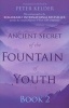 Ancient Secret of the Fountain of Youth Book 2, Book 2 (Paperback) - Peter Kelder Photo