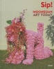 Sip! Indoensian Art Today (English, Indonesian, Hardcover) - Matthias Arndt Photo