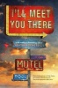 I'll Meet You There (Paperback) - Heather Demetrios Photo