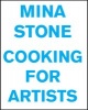  - Cooking for Artists (Hardcover) - Mina Stone Photo