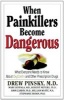 When Painkillers Become Dangerous - What Everyone Needs to Know About OxyContin and Other Prescription Drugs (Paperback) - Marvin D Seppala Photo