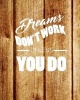 Dream Don't Work Unless You Do, Quote Inspiration Notebook, Dream Journal Diary, Dot Grid - Blank No Lined -Graph Paper, 8" X 10," 120 Page - Inspiring Your Ideas and Tips for Hand Lettering Your Own Way to Beautiful Works and Life (Paperback) - Mind Publ Photo