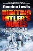 Hunting Hitler's Nukes - The Secret Mission to Sabotage Hitler's Deadliest Weapon (Hardcover) - Damien Lewis Photo