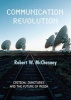 Communication Revolution - Critical Junctures and the Future of Media (Hardcover) - Robert W McChesney Photo