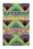 Barvarian Crochet - Learn to Create Different Barvarian Stitches and Create 10 Amazing Projects: (Crochet Stitch Guide, Crochet Patterns, Bavarian Crochet) (Paperback) - Annabelle Joy Photo