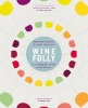 Wine Folly - A Visual Guide to the World of Wine (Hardcover) - Justin Hammack Photo