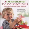 Top 100 Finger Foods (Hardcover) - Annabel Karmel Photo