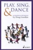 Play, Sing & Dance - An Introduction to Orff Schulwerk (Paperback) - Doug Goodkin Photo