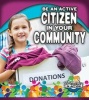 Be an Active Citizen in Your Community (Paperback) - Helen Mason Photo