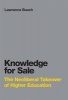 Knowledge for Sale - The Neoliberal Takeover of Higher Education (English, French, Hardcover) - Lawrence Busch Photo