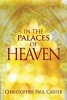 In the Palaces of Heaven (Paperback) - Christopher Paul Carter Photo