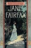 Jane Fairfax: The Secret Story of the Second Heroine in Jane Austen's Emma (Paperback, 1st St. Martin's Griffin ed) - Joan Aiken Photo