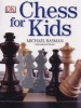 Chess For Kids (Paperback) - Michael Basman Photo