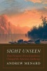 Sight Unseen - How Fremont's First Expedition Changed the American Landscape (Hardcover) - Andrew Menard Photo