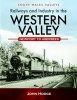 Railways and Industry in the Western Valley - Newport to Aberbeeg (Hardcover) - John Hodge Photo