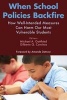 When School Policies Backfire - How Well-Intended Measures Can Harm Our Most Vulnerable Students (Paperback) - Michael A Gottfried Photo