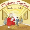 Madame Martine Breaks the Rules (Hardcover) - Sarah S Brannen Photo