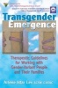 Transgender Emergence - Therapeutic Guidelines for Working with Gender-Variant People and Their Families (Paperback, New) - Arlene Istar Lev Photo