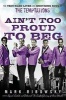 Ain't Too Proud to Beg - The Troubled Lives and Enduring Soul of the Temptations (Hardcover) - Mark Ribowsky Photo