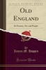 Old England - Its Scenery, Art, and People (Classic Reprint) (Paperback) - James M Hoppin Photo