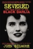 Severed - The True Story of the Black Dahlia (Paperback, 2nd) - John Gilmore Photo