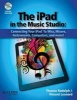 Rudolph & Leonard the iPad in the Music Studio Bam Book - Connecting Your iPad to Mics, Mixers, Instruments, Computers, and More! (Paperback) - Tom Rudolph Photo