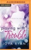 Playing with Trouble (MP3 format, CD) - Joya Ryan Photo