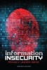 Information Insecurity - Privacy Under Siege (Hardcover) - Brendan January Photo