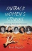 Outback Women's Stories - Amazing Australian Amazons (Paperback, 2nd edition) - Paul Bugeja Photo