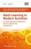 Adult Learning in Modern Societies - An International Comparison from a Life-Course Perspective (Hardcover) - Hans Peter Blossfeld Photo