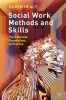 Social Work Methods and Skills - The Essential Foundations of Practice (Paperback) - Karen Healy Photo