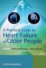 A Practical Guide to Heart Failure in Older People (Hardcover) - Chris Ward Photo