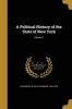 A Political History of the State of New York; Volume 1 (Paperback) - De Alva Stanwood 1845 1925 Alexander Photo