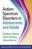 Autism Spectrum Disorder in Adolescents and Adults - Evidence-Based and Promising Interventions (Hardcover) - Matt Tincani Photo