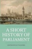 A Short History of Parliament - England, Great Britain, the United Kingdom, Ireland and Scotland (Paperback) - Clyve Jones Photo