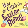 How to Catch the Easter Bunny (Hardcover) - Adam Wallace Photo