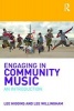 Engaging in Community Music - An Introduction (Paperback) - Lee Higgins Photo