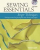 Sewing Essentials: Serger Techniques - Sewing Secrets for Getting the Most from Your Serger (Paperback) - Pamela Leggett Photo