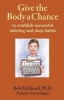 Give the Body a Chance - To Establish Successful Toiletiing and Spleep Habits Naturally (Paperback) - Dr Bob Peddicord Photo