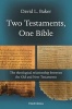 Two Testaments, One Bible - The Theological Relationship Between the Old and New Testaments (Paperback, 3rd Revised edition) - DL Baker Photo